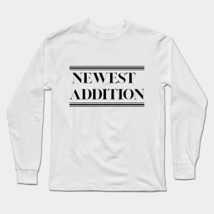 Newest Addition Long Sleeve T-Shirt